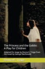 Image for The Princess and the Goblin: A Play for Children