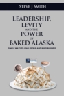 Image for Leadership, Levity and the Power of Baked Alaska : Simple ways to lead people and build business