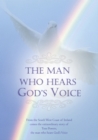 Image for The THE MAN WHO HEARS GOD&#39;S VOICE