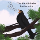 Image for The Blackbird Who Lost His Voice