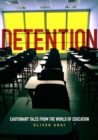 Image for Detention  : cautionary tales from the world of education
