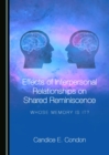 Image for Effects of interpersonal relationships on shared reminiscence: whose memory is it?