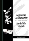 Image for Japanese calligraphy as a way to make the invisible visible