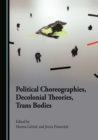 Image for Political choreographies, decolonial theories, trans bodies