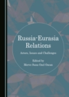 Image for Russia-Eurasia relations: actors, issues and challenges