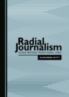 Image for Radial Journalism: Going Beyond Traditional Lines