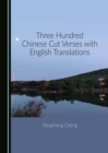 Image for Three hundred Chinese cut verses with English translations