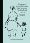 Image for Breaking the cycle of women&#39;s paid domestic work in Brazil: a study of mothers and daughters