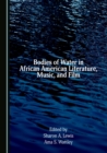 Image for Bodies of Water in African American Literature, Music, and Film