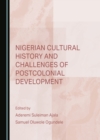 Image for Nigerian cultural history and challenges of postcolonial development