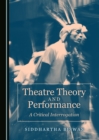 Image for Theatre Theory and Performance: A Critical Interrogation (1).