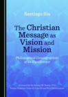 Image for The Christian message as vision and mission: philosophical considerations of its significance