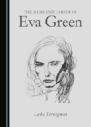 Image for The films and career of Eva Green