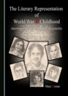 Image for The literary representation of World War II childhood: interrogating the concept of hospitality