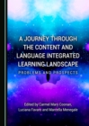 Image for A journey through the content and language integrated learning landscape: problems and prospects