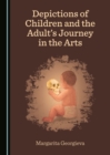 Image for Depictions of children and the adult&#39;s journey in the arts