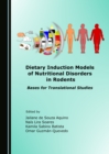 Image for Dietary Induction Models of Nutritional Disorders in Rodents: Bases for Translational Studies
