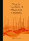 Image for Singular Equations of Waves and Vibrations