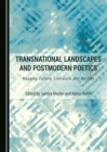 Image for Transnational landscapes and postmodern poetics: mapping culture, literature, and politics