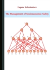 Image for The management of socioeconomic safety