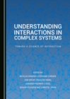 Image for Understanding Interactions in Complex Systems: Toward a Science of Interaction