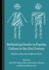 Image for Rethinking gender in popular culture in the 21st century: Marlboro men and California gurls