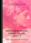 Image for Girlhood in British coming-of-age novels: the Bildungsroman heroine revisited
