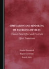 Image for Simulation and Modeling of Emerging Devices: Tunnel Field-Effect and Fin Field Effect Transistors