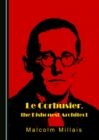 Image for Le Corbusier, the architect of dishonesty