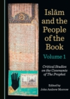 Image for Islam and the people of the book: critical studies on the covenants of the Prophet : Volumes 1-3,