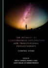 Image for Intimacy of Consciousness Exploration and Transpersonal Psychotherapy: Coming Home.