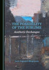 Image for The possibility of the sublime: aesthetic exchanges