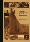Image for Unraveling Edward S. Curtis&#39;s The North American Indian