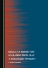 Image for Religious Minorities&#39; Migration from Iran: A Human Rights Perspective