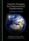 Image for Catalytic Strategies for Conscious Social Transformation: Leadership in Thought