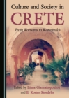 Image for Culture and society in Crete: from Kornaros to Kazantzakis