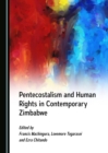 Image for Pentecostalism and human rights in contemporary Zimbabwe