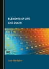 Image for Elements of life and death