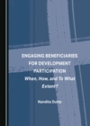 Image for Engaging beneficiaries for development participation: when, how, and to what extent?