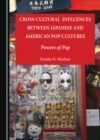 Image for Cross-cultural influences between Japanese and American pop cultures: powers of pop