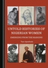 Image for Untold histories of Nigerian women  : emerging from the margins