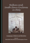 Image for Balkan and South Slavic enclaves in Italy: languages, dialects and identities