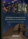 Image for A comparative analysis of the great American and Arab novel: a study of the USA and Cairo trilogies