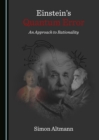 Image for Einstein&#39;s quantum error: an approach to rationality