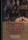 Image for Monsters of film, fiction, and fable: the cultural links between the human and inhuman