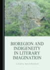 Image for Bioregion and Indigeneity in Literary Imagination