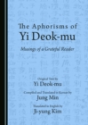 Image for The aphorisms of Yi Deok-mu: musings of a grateful reader