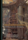 Image for Urban Monstrosities: Perversity and Upheaval in the Unreal City