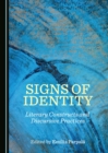 Image for Signs of identity: literary constructs and discursive practices