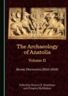 Image for The archaeology of Anatolia.: (Recent discoveries (2015-2016)